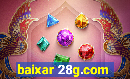 baixar 28g.com